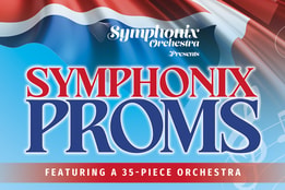 Symphonix Orchestra Presents Symphonix Proms featuring a 35-piece orchestra