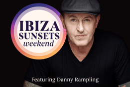 Ibiza Sunsets Weekend Featuring Danny Rampling