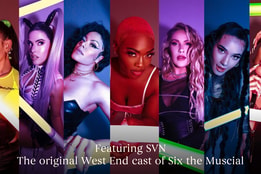 Musicals Weekend Featuring SVN - The original West End cast of Six the Musical