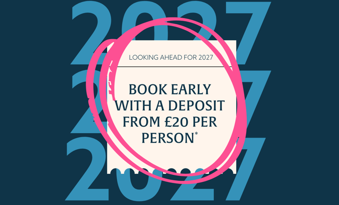 Book early with a deposit from £20 per person