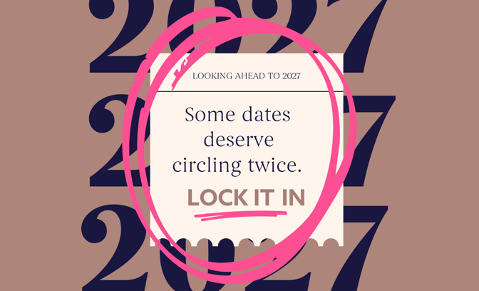 Some dates deserve circling twice - looking ahead to 2027