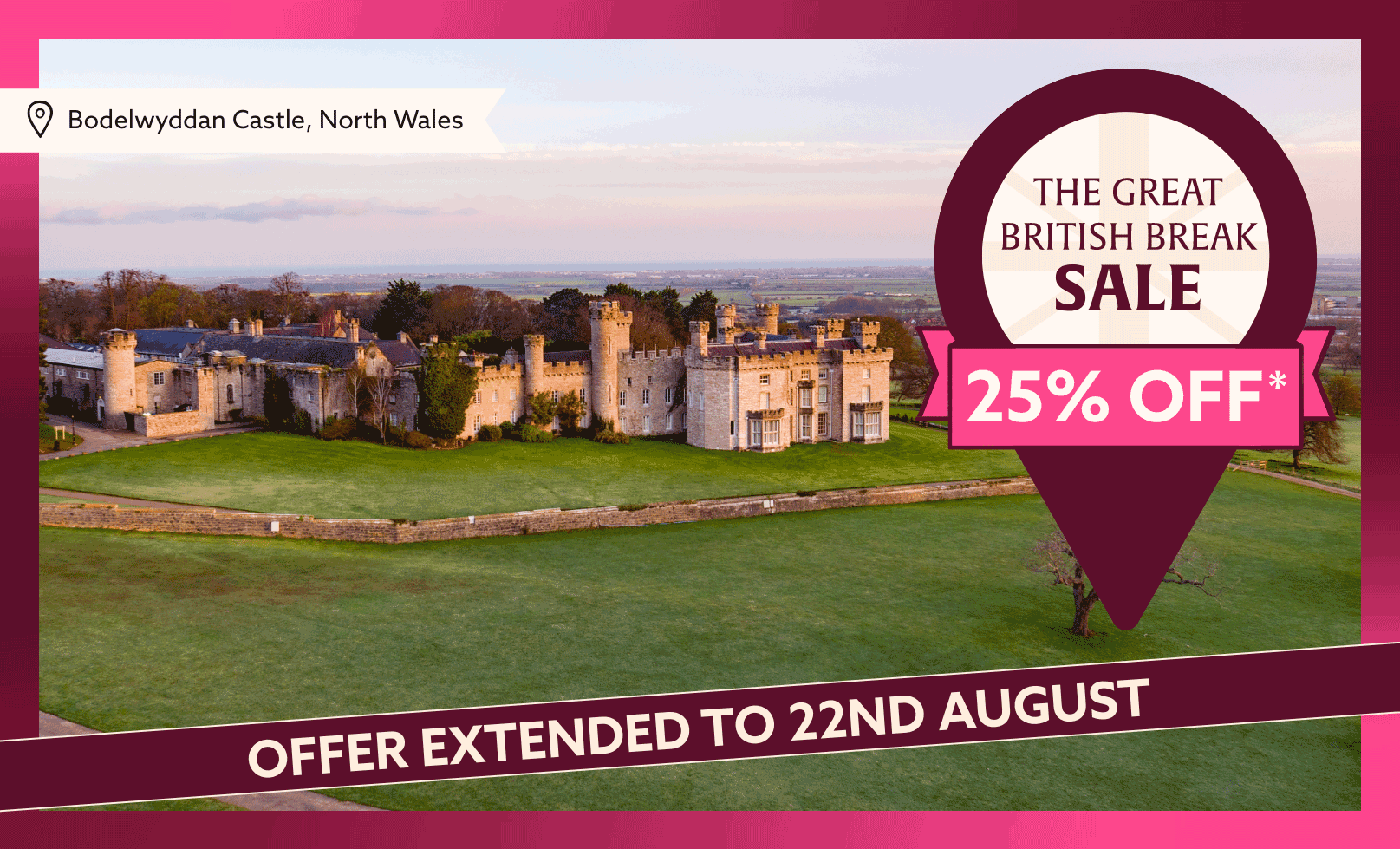 Promotional graphic for Bodelwyddan Castle, North Wales, featuring a 25% off sale ending 22nd August 2025