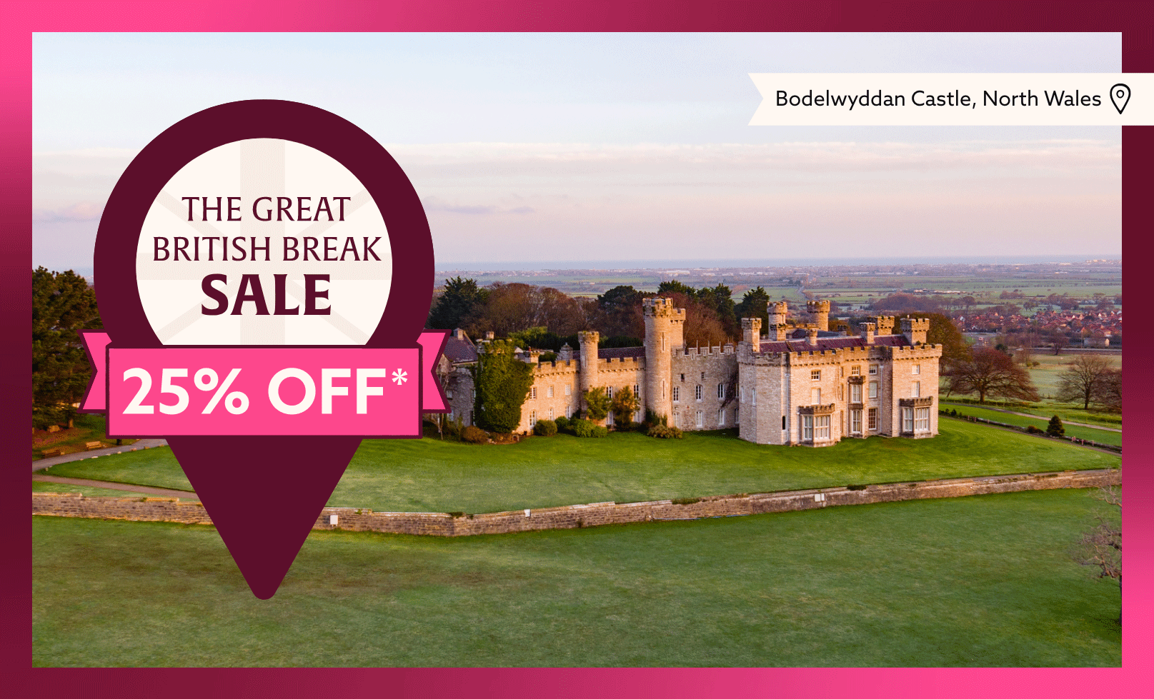 Promotional graphic featuring Bodelwyddan Castle in North Wales, advertising a 25% off Great British Break Sale.