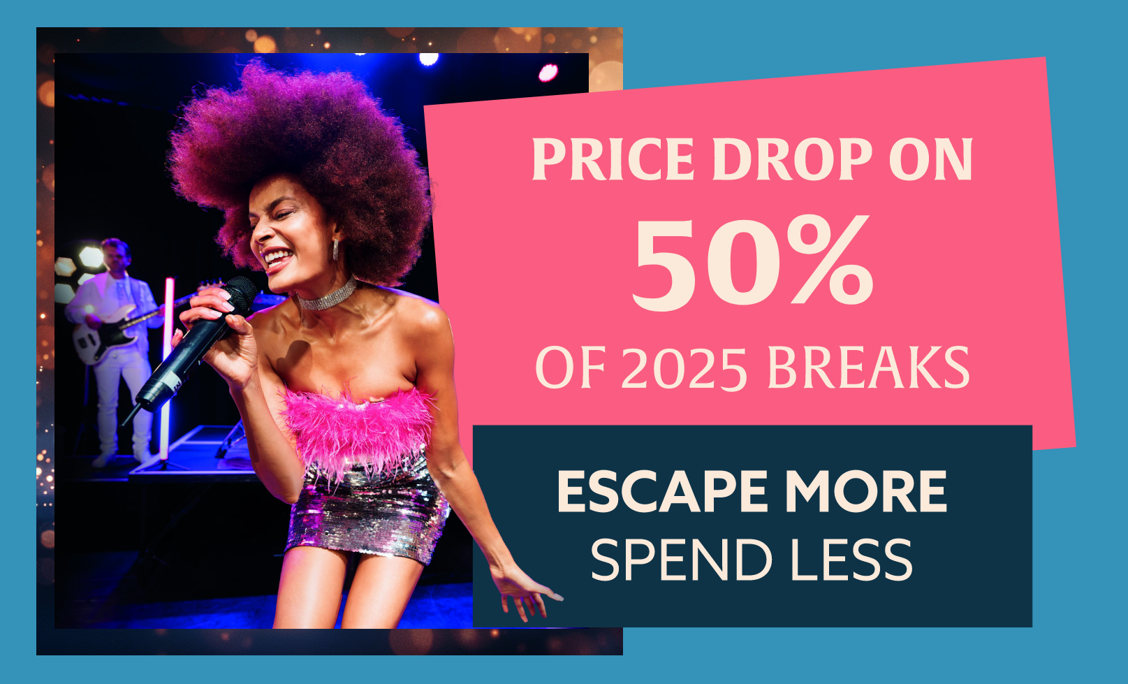 Price drop on 50% of 2025 breaks