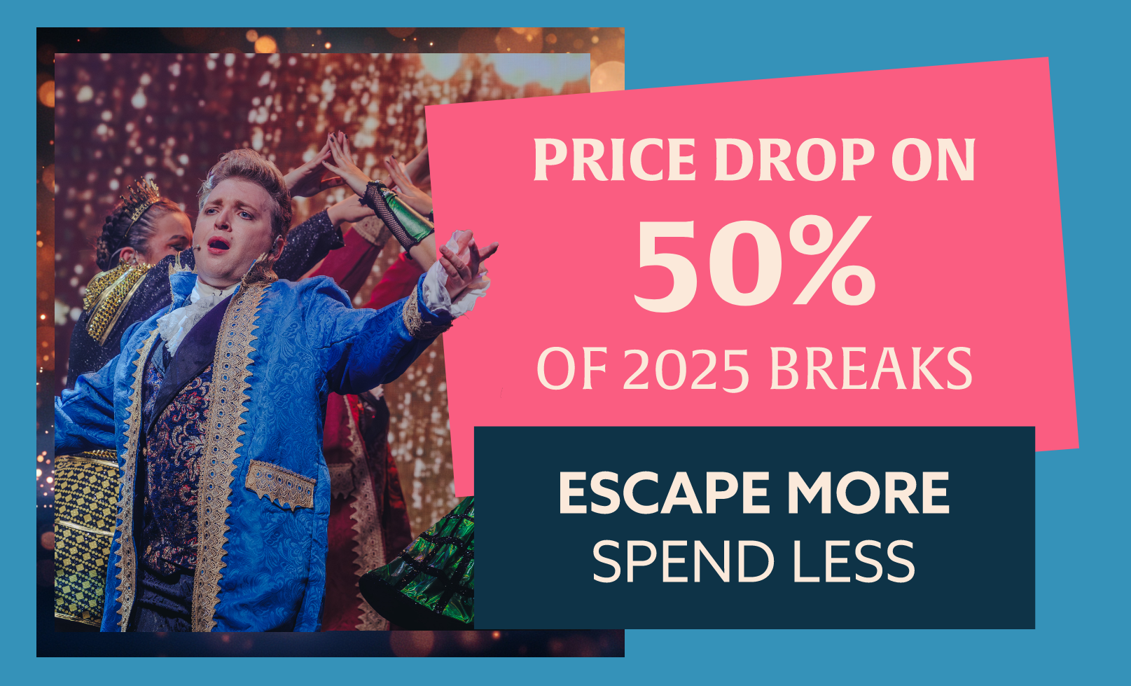 Price drop on 50% of 2025 breaks