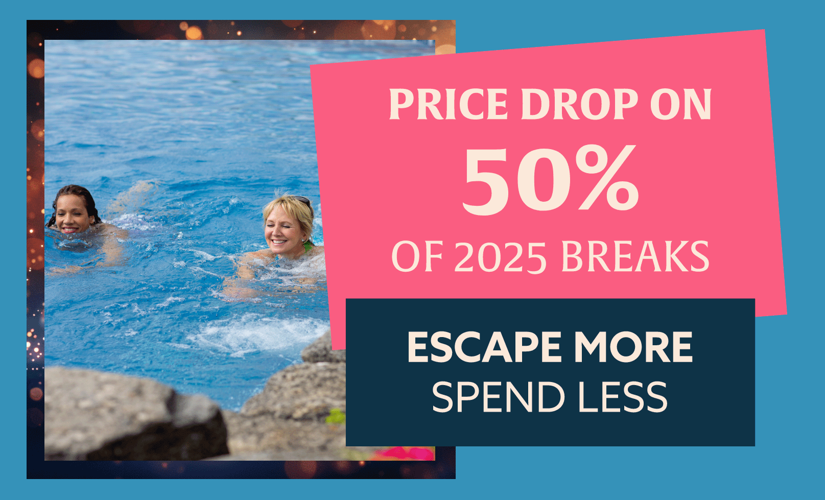 Price drop on 50% of 2025 breaks